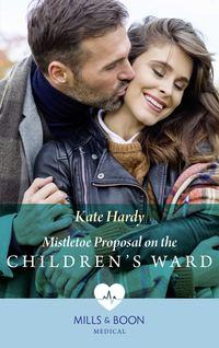 Mistletoe Proposal On The Children′s Ward, Kate Hardy audiobook. ISDN48652574