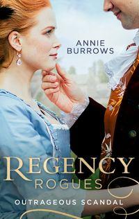 Regency Rogues: Outrageous Scandal: In Bed with the Duke / A Mistress for Major Bartlett, Энни Берроуз аудиокнига. ISDN48652838