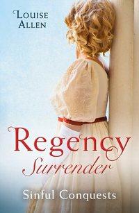 Regency Surrender: Sinful Conquests: The Many Sins of Cris de Feaux / The Unexpected Marriage of Gabriel Stone - Louise Allen