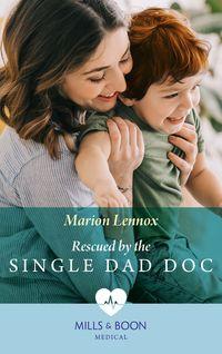 Rescued By The Single Dad Doc - Marion Lennox