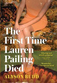 The First Time Lauren Pailing Died, Alyson Rudd аудиокнига. ISDN48653430