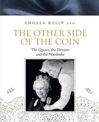 The Other Side of the Coin: The Queen, the Dresser and the Wardrobe, Angela Kelly аудиокнига. ISDN48653830