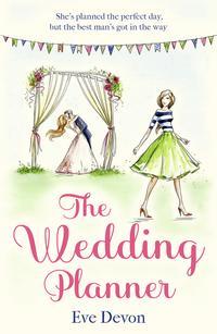 The Wedding Planner: A heartwarming feel good romance perfect for spring! - Eve Devon