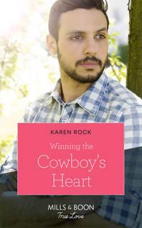 Winning The Cowboys Heart - Karen Rock