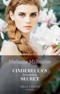 Cinderella′s Scandalous Secret, MELANIE  MILBURNE аудиокнига. ISDN48654502