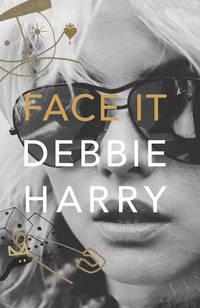 Face It: A Memoir, Debbie Harry аудиокнига. ISDN48654598