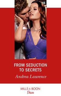 From Seduction To Secrets, Andrea Laurence audiobook. ISDN48654638