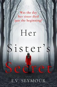 Her Sister’s Secret, E.V.  Seymour audiobook. ISDN48654742