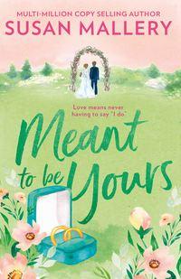 Meant To Be Yours - Susan Mallery