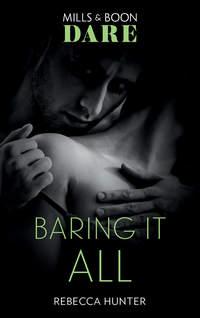 Baring It All - Rebecca Hunter