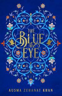 The Blue Eye - Ausma Khan