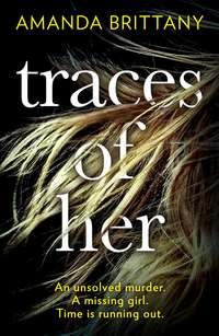 Traces of Her, Amanda  Brittany audiobook. ISDN48657318