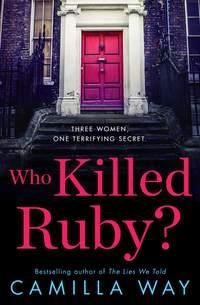 Who Killed Ruby?, Camilla  Way аудиокнига. ISDN48657366