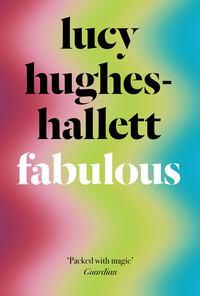 Fabulous, Lucy  Hughes-Hallett аудиокнига. ISDN48659470
