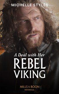A Deal With Her Rebel Viking - Michelle Styles