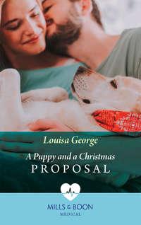 A Puppy And A Christmas Proposal - Louisa George