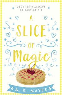 A Slice of Magic - A. Mayes