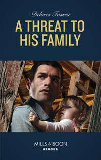 A Threat To His Family, Delores  Fossen audiobook. ISDN48660446