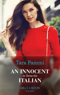 An Innocent To Tame The Italian, Tara Pammi аудиокнига. ISDN48660702