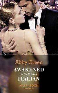 Awakened By The Scarred Italian, Эбби Грин audiobook. ISDN48661214