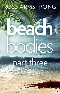 Beach Bodies: Part Three - Ross Armstrong