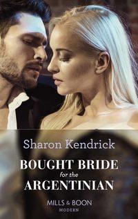 Bought Bride For The Argentinian, Sharon Kendrick аудиокнига. ISDN48661526