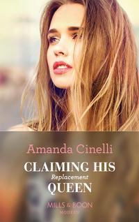 Claiming His Replacement Queen, Amanda  Cinelli audiobook. ISDN48661950