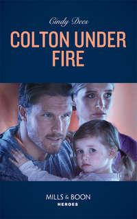 Colton Under Fire, Cindy  Dees audiobook. ISDN48662118