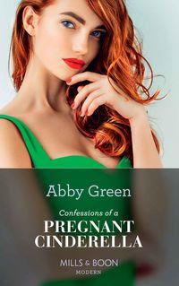 Confessions Of A Pregnant Cinderella - Эбби Грин