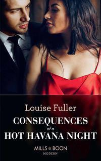 Consequences Of A Hot Havana Night, Louise Fuller аудиокнига. ISDN48662222