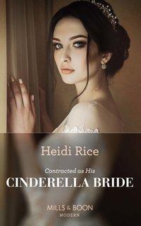 Contracted As His Cinderella Bride - Heidi Rice