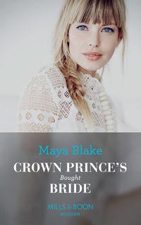 Crown Prince′s Bought Bride - Maya Blake