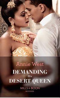 Demanding His Desert Queen, Annie West аудиокнига. ISDN48662550