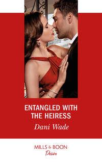 Entangled With The Heiress, Dani  Wade audiobook. ISDN48662830