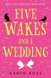 Five Wakes and a Wedding, Karen  Ross audiobook. ISDN48663022