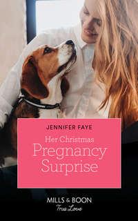 Her Christmas Pregnancy Surprise, Jennifer  Faye аудиокнига. ISDN48663510