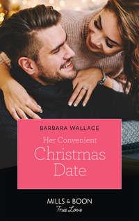 Her Convenient Christmas Date - Barbara Wallace