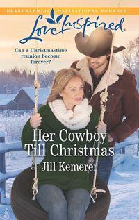 Her Cowboy Till Christmas - Jill Kemerer