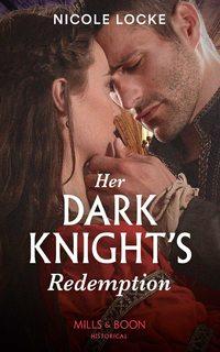 Her Dark Knights Redemption - Nicole Locke