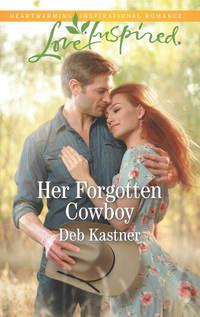 Her Forgotten Cowboy, Deb  Kastner аудиокнига. ISDN48663566