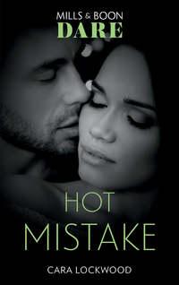 Hot Mistake - Cara Lockwood