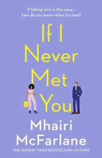 If I Never Met You, Mhairi McFarlane аудиокнига. ISDN48664110