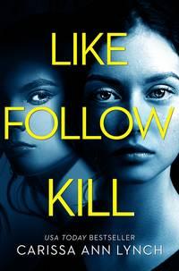 Like, Follow, Kill - Carissa Lynch