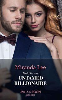 Maid For The Untamed Billionaire, Miranda Lee audiobook. ISDN48664742