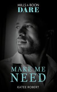 Make Me Need, Katee  Robert audiobook. ISDN48664758