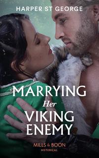 Marrying Her Viking Enemy - Harper George