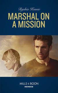 Marshal On A Mission, Ryshia  Kennie audiobook. ISDN48664806