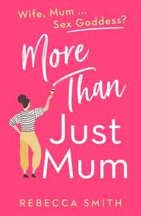 More Than Just Mum, Rebecca  Smith audiobook. ISDN48664982
