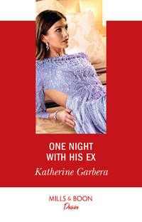 One Night With His Ex, Katherine Garbera аудиокнига. ISDN48665318