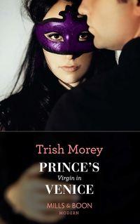 Prince′s Virgin In Venice, Trish Morey аудиокнига. ISDN48665502
